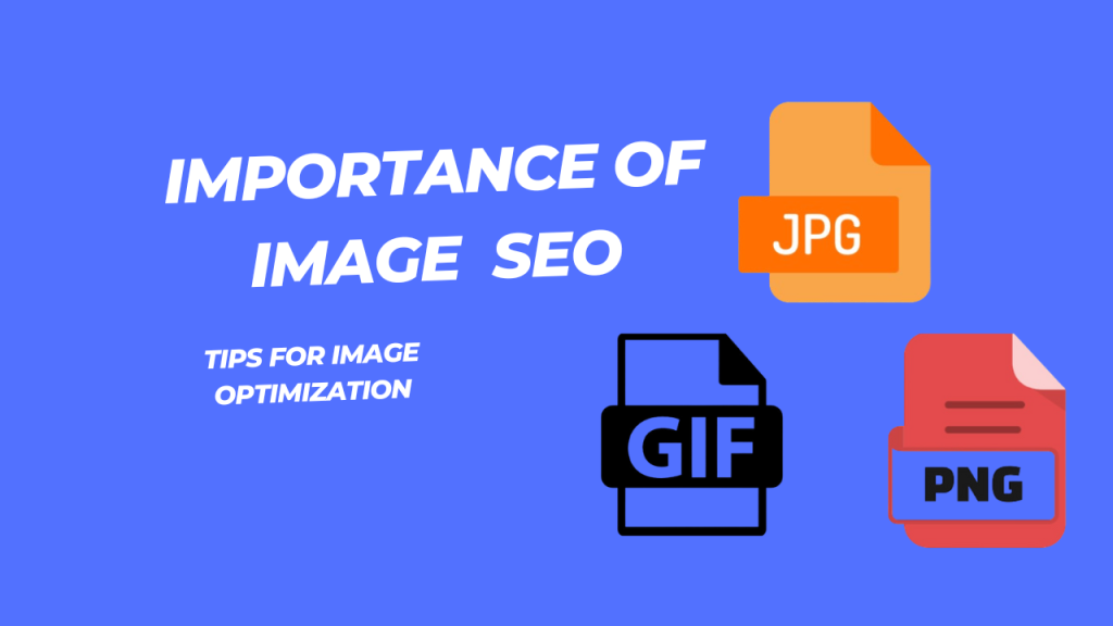 The Importance of Image SEO: Boosting Your Website’s Visibility and Performance